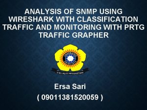 ANALYSIS OF SNMP USING WIRESHARK WITH CLASSIFICATION TRAFFIC