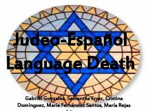 JudeoEspaol Language Death Gabriel Gonzalez Samantha Fryer Cristina