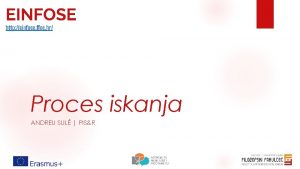 EINFOSE http einfose ffos hr Proces iskanja ANDREU