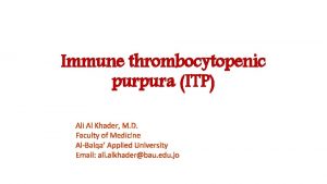 Immune thrombocytopenic purpura ITP Ali Al Khader M