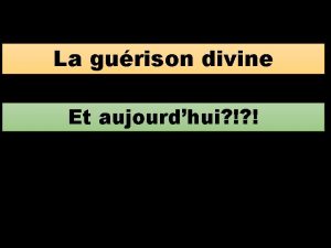 La gurison divine Et aujourdhui Durant le ministre