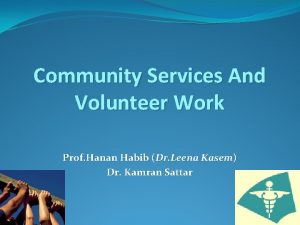 Community Services And Volunteer Work Prof Hanan Habib