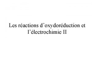 Les ractions doxydorduction et llectrochimie II La spontanit