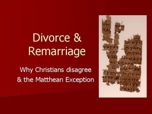 Divorce Remarriage Why Christians disagree the Matthean Exception
