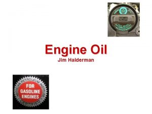 Engine Oil Jim Halderman Introductions Jim Halderman Author