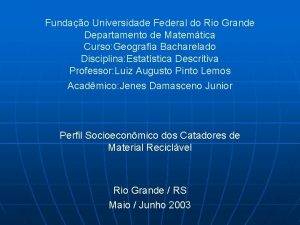 Fundao Universidade Federal do Rio Grande Departamento de