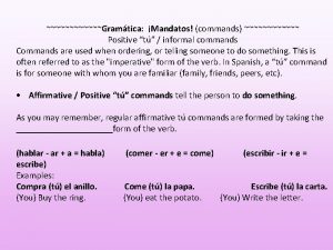 Gramtica Mandatos commands Positive t informal commands Commands