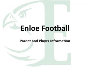 Enloe Football Parent and Player Information Coaching Staff