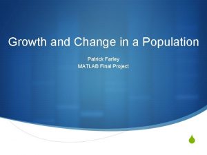 Growth and Change in a Population Patrick Farley