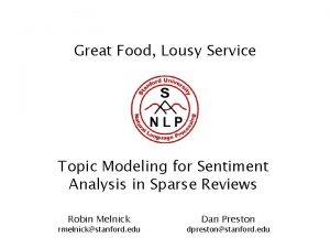 Great Food Lousy Service Topic Modeling for Sentiment