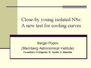 Closeby young isolated NSs A new test for