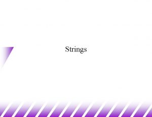 Strings Strings are Character Arrays u Strings in