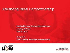 Advancing Rural Homeownership Building Michigan Communities Conference Lansing