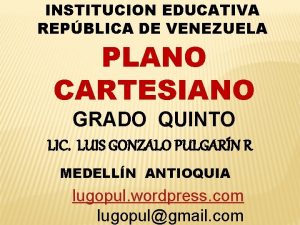 INSTITUCION EDUCATIVA REPBLICA DE VENEZUELA PLANO CARTESIANO GRADO
