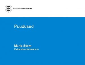 Puudused Mario Srm Rahandusministeerium Millest rgime Ministeeriumi nustamise