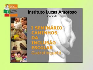 Instituto Lucas Amoroso Convida I SEMINRIO CAMINHOS DA