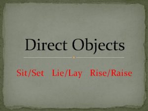 Direct Objects SitSet LieLay RiseRaise Sit Set To