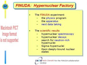 FINUDA Hypernuclear Factory The FINUDA experiment the physics