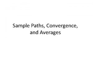 Sample Paths Convergence and Averages Convergence Definition an