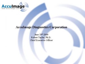 Accu Image Diagnostics Corporation June 29 th 2000