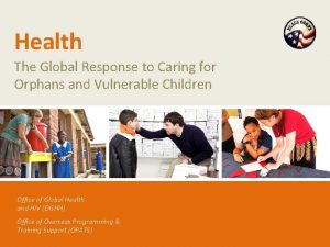 Health The Global Response to Caring for Orphans