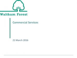 Commercial Services 21 March 2016 Commercial Services Aim