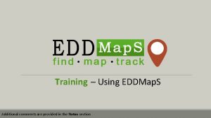 Training Using EDDMap S Additional comments are provided