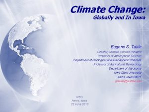 Climate Change Globally and In Iowa Eugene S