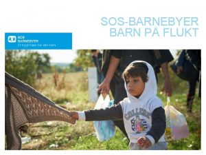 SOSBARNEBYER BARN P FLUKT ET TRYGT HJEM 134