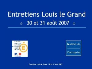 Entretiens Louis le Grand 30 et 31 aot