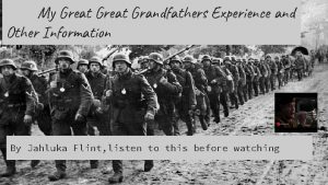 My Great Grandfathers Experience and Other Information By