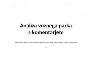 Analiza voznega parka s komentarjem Analiza voznega parka