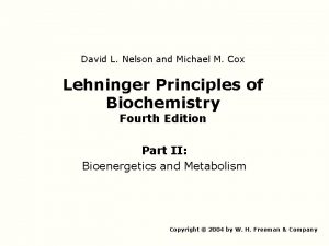 David L Nelson and Michael M Cox Lehninger