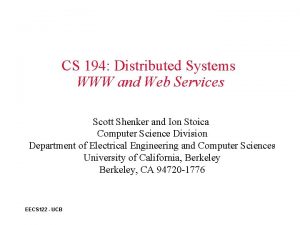 CS 194 Distributed Systems WWW and Web Services