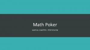Math Poker MATH 6 CHAPTER 1 TEST REVIEW