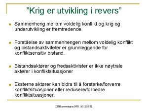 Krig er utvikling i revers n Sammenheng mellom