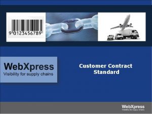 Customer Contract Standard Objective Customer contract is predefine