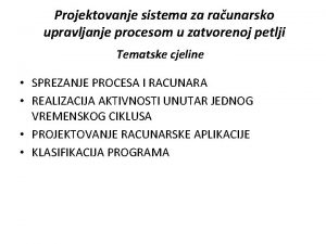 Projektovanje sistema za raunarsko upravljanje procesom u zatvorenoj