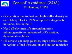 Zone of Avoidance ZOA P Henning UNM Obscuration