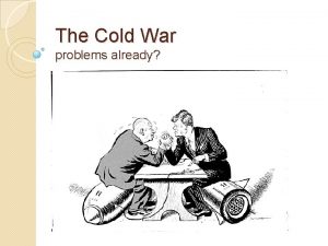 The Cold War problems already Definition a state