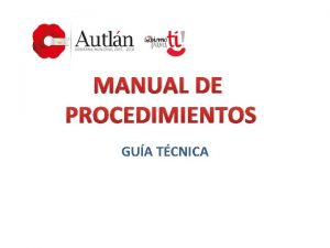 MANUAL DE PROCEDIMIENTOS GUA TCNICA MANUAL DE PROCEDIMIENTOS