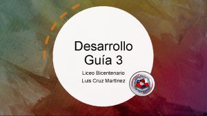 Desarrollo Gua 3 Liceo Bicentenario Luis Cruz Martnez