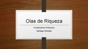 Olas de Riqueza Fundamentos Profundos Santiago Paredes Sistemas