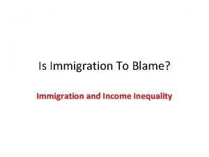 Is Immigration To Blame Immigration and Income Inequality