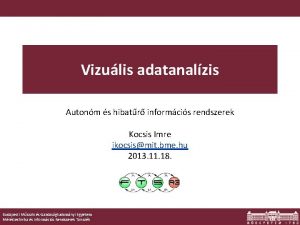 Vizulis adatanalzis Autonm s hibatr informcis rendszerek Kocsis