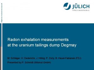 Mitglied der HelmholtzGemeinschaft Radon exhalation measurements at the