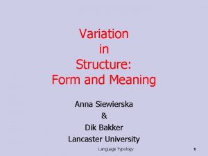 Variation in Structure Form and Meaning Anna Siewierska