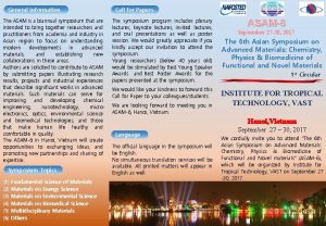 General Information The ASAM is a biannual symposium