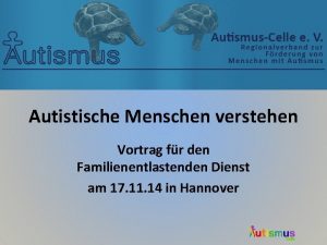 Autistische Menschen verstehen Vortrag fr den Familienentlastenden Dienst