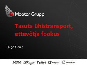 Tasuta histransport ettevtja fookus Hugo Osula Kaks ettevtluse